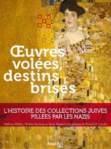 oeuvres volées destins brisées histoire des collections juives pillées par les nazis